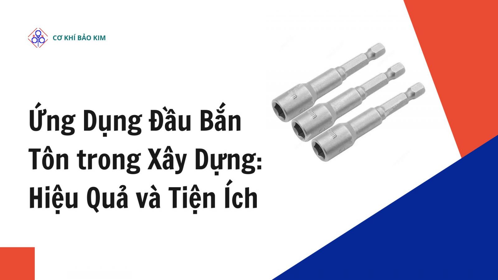 Ứng Dụng Đầu Bắn Tôn trong Xây Dựng: Hiệu Quả và Tiện Ích